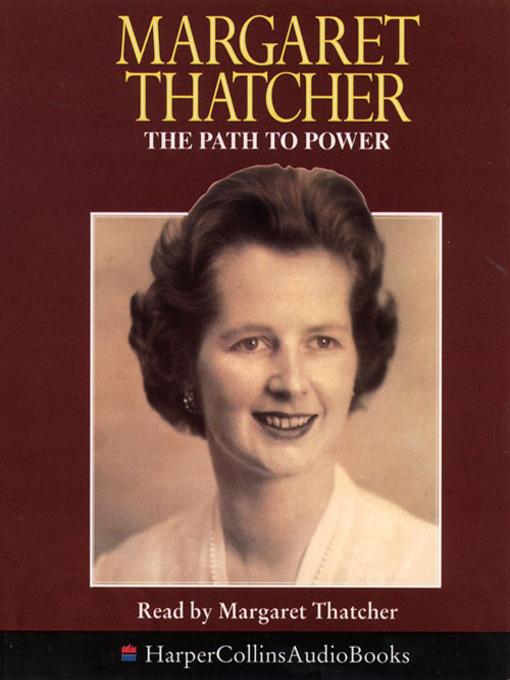 Title details for The Path to Power by Margaret Thatcher - Available